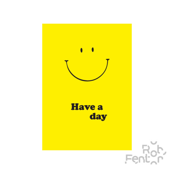 Have a ... day • Screen print • You customise!